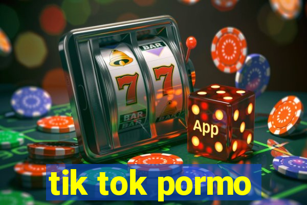 tik tok pormo